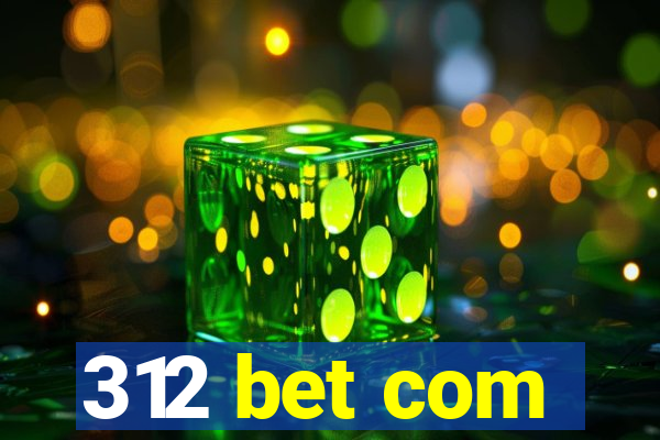 312 bet com